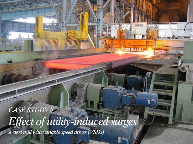 Case study - Effect of utility-induced surges (A steel mill with variable speed drives); photo credit: dpncanada.com