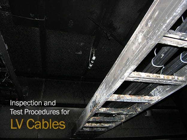Inspection and Test Procedures for LV Cables Inspection and Test Procedures for LV Cables