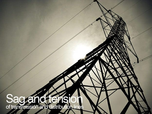 Sag and tension of transmission and distribution lines