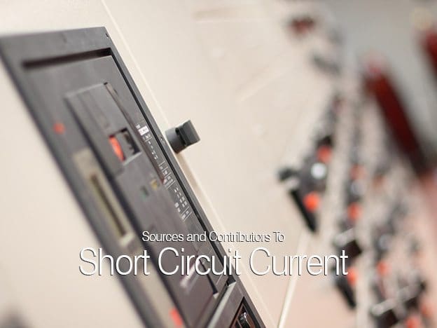 Sources and Contributors To Short Circuit Current