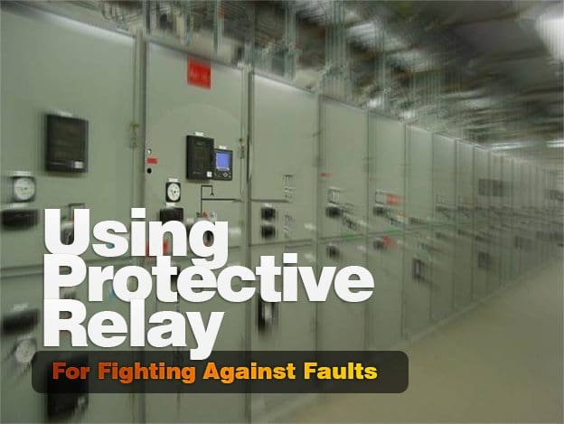 Using Protective Relay For Fighting Against Faults