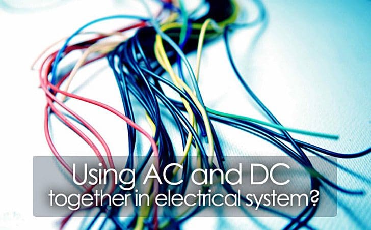 Using AC and DC together in electrical system?