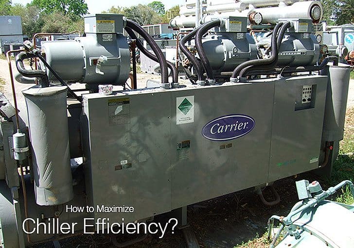 How to Maximize Chiller Efficiency? (on photo Carrier Chiller Water Cooled)