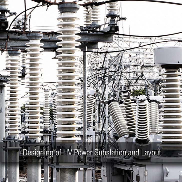 Designing of High Voltage Power Substation and Layout