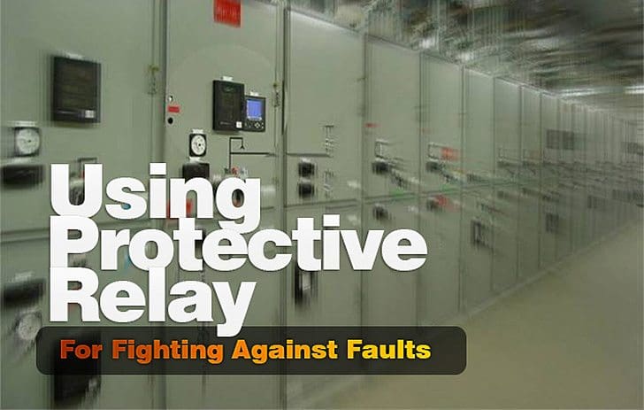 Using Protective Relay For Fighting Against Faults