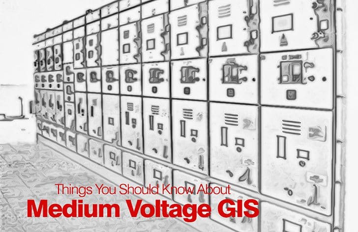 Things You Should Know About Medium Voltage GIS