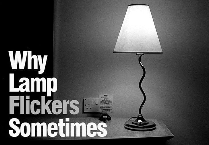 Why lamp flickers sometimes