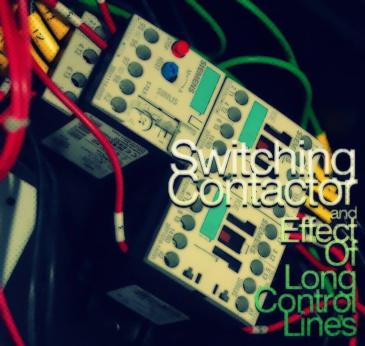 Switching contactor and effect of long control lines