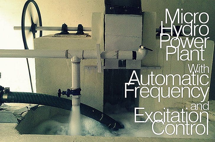 Micro Hydro Power Plant With Automatic Frequency and Excitation Control