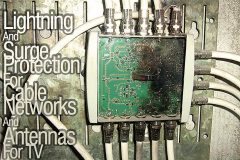 Lightning And Surge Protection For Cable Networks And Antennas For TV