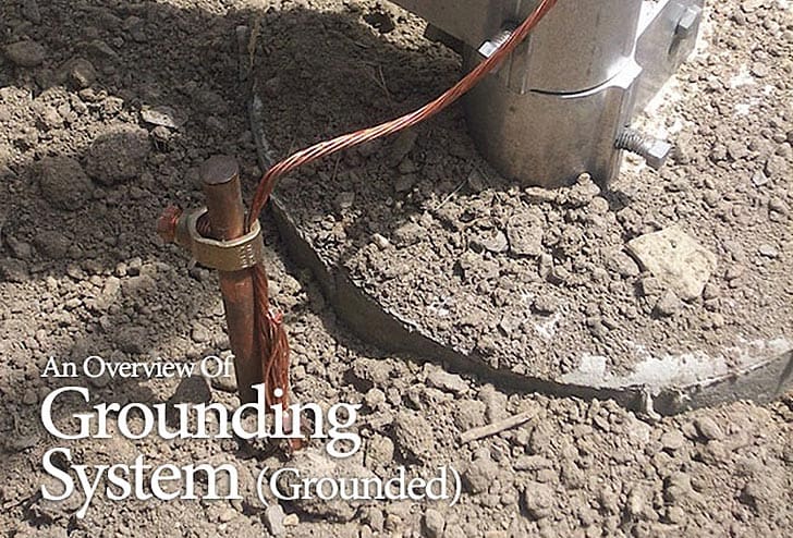 An Overview Of Grounded Grounding System