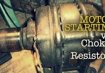 Motor Starting via Chokes or Resistors