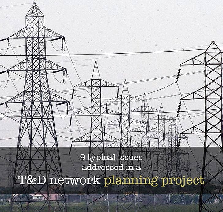 9 typical issues addressed in a T&D network planning project