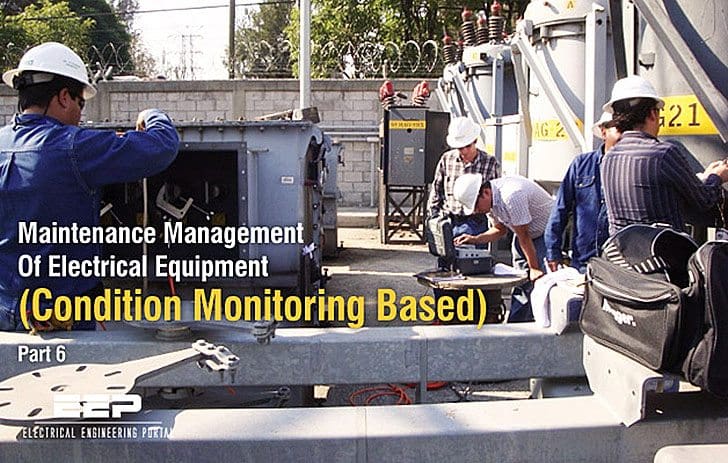 Maintenance Management Of Electrical Equipment - Condition Monitoring Based, Part 6