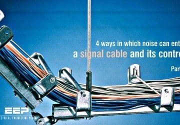 4 ways in which noise can enter a signal cable and its control – Part 2