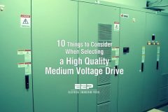 10 Things to Consider When Selecting a High Quality Medium Voltage Drive