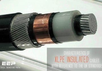 Characteristics of XLPE insulated cables with reference to the UK standards