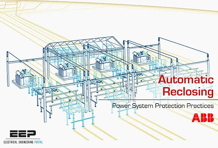 Distribution Automation Handbook – Power System Protection Practice // Automatic Reclosing – by ABB