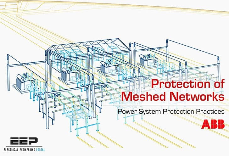 Distribution Automation Handbook – Power System Protection Practice // Protection of Meshed Networks – by ABB