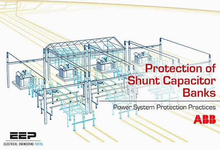 Distribution Automation Handbook – Power System Protection Practice // Protection of Shunt Capacitor Banks – by ABB