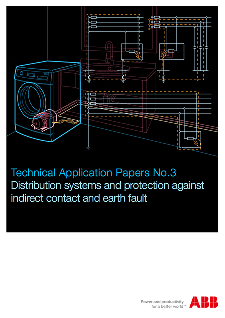 Distribution systems and protection against indirect contact and earth fault - ABB