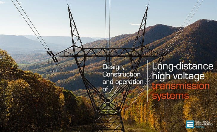 The design, construction and operation of long-distance high voltage electricity transmission technologies