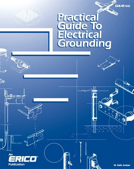 Practical guide to electrical grounding installations and applications by ERICO