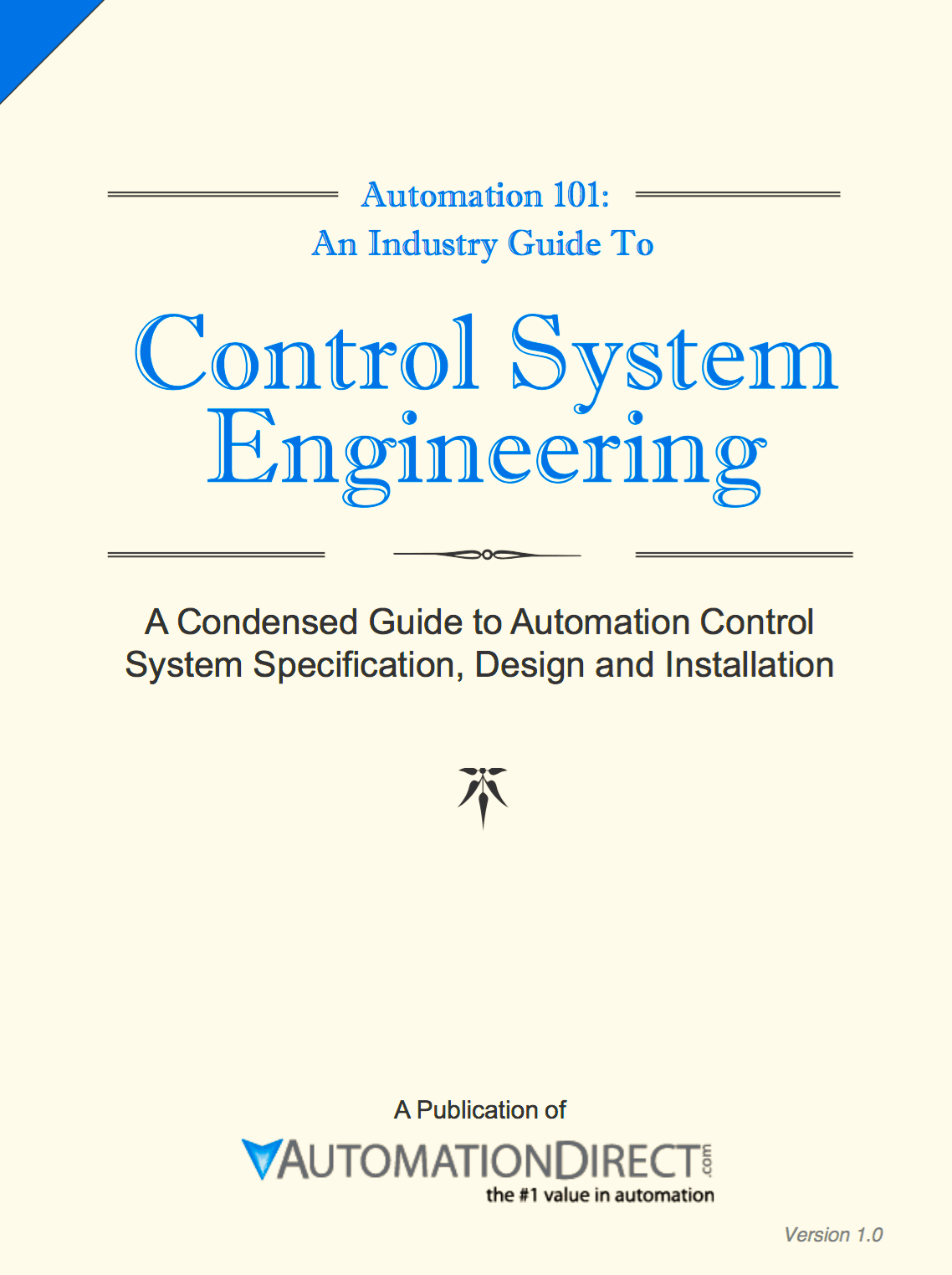 A Condensed Guide to Automation Control System Specification, Design and Installation by AutomationDirect