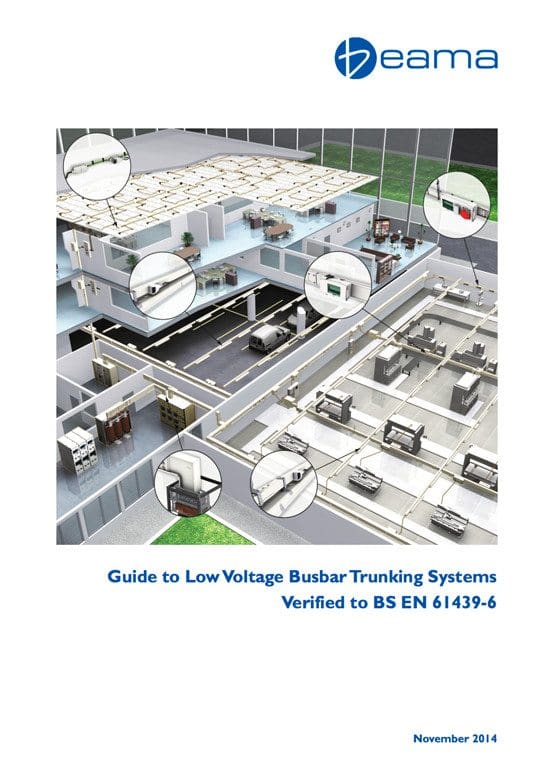 Guide to low voltage busbar trunking systems verified to BS EN 61439-6  - BEAMA