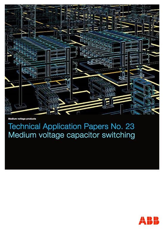 Guide To Medium Voltage Capacitor Bank Switching And Impact Of Overvoltage On The System