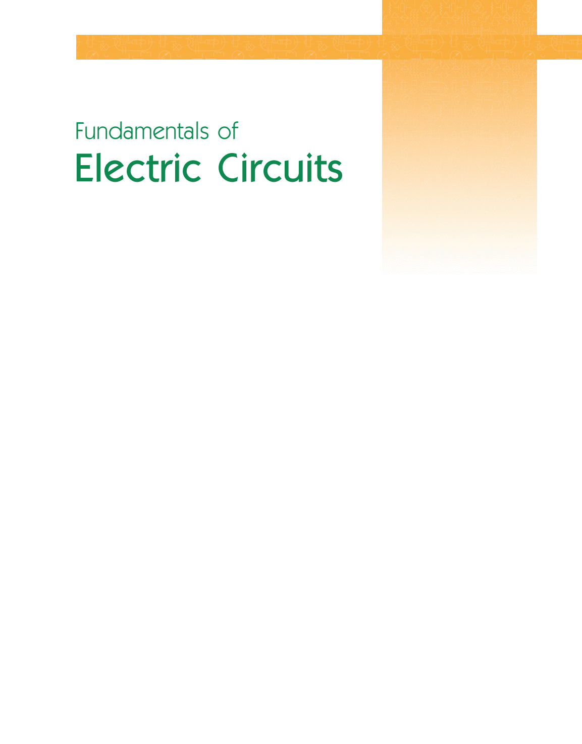 The Essentials Of Electric Circuits (Methods Of Analysis, Laws and Theorems)