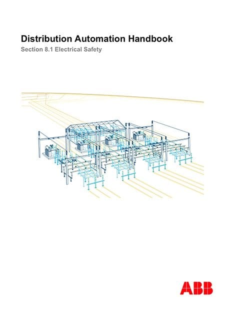 Distribution Automation Handbook - Power System Protection Practice // Electrical Safety - ABB