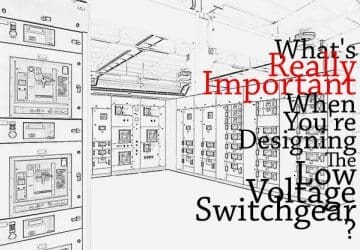 What's Really Important When You're Designing The Low Voltage Switchgear?