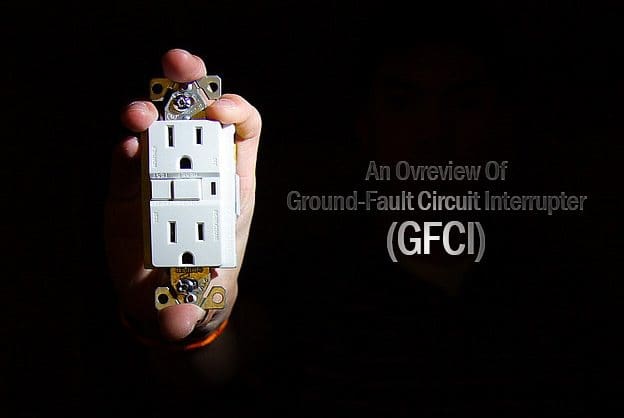 An Overview Of Ground-Fault Circuit Interrupter