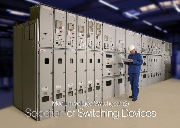 Medium Voltage Switchgear (2) – Selection of Switching Devices