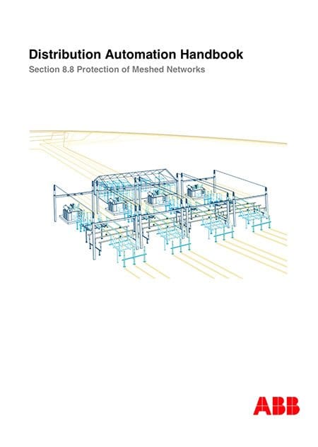 Distribution Automation Handbook – Power System Protection Practice // Protection of Meshed Networks – by ABB