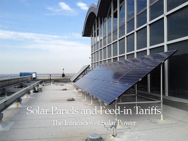 Solar Panels and Feed-in Tariffs – The Intricacies of Solar Power