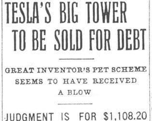 Tesla's Big Tower To Be Sold For Debt, BROOKLYN DAILY TIMES, June 12, 1907