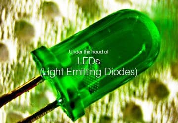 Under the hood of LEDs (Light emitting diodes)